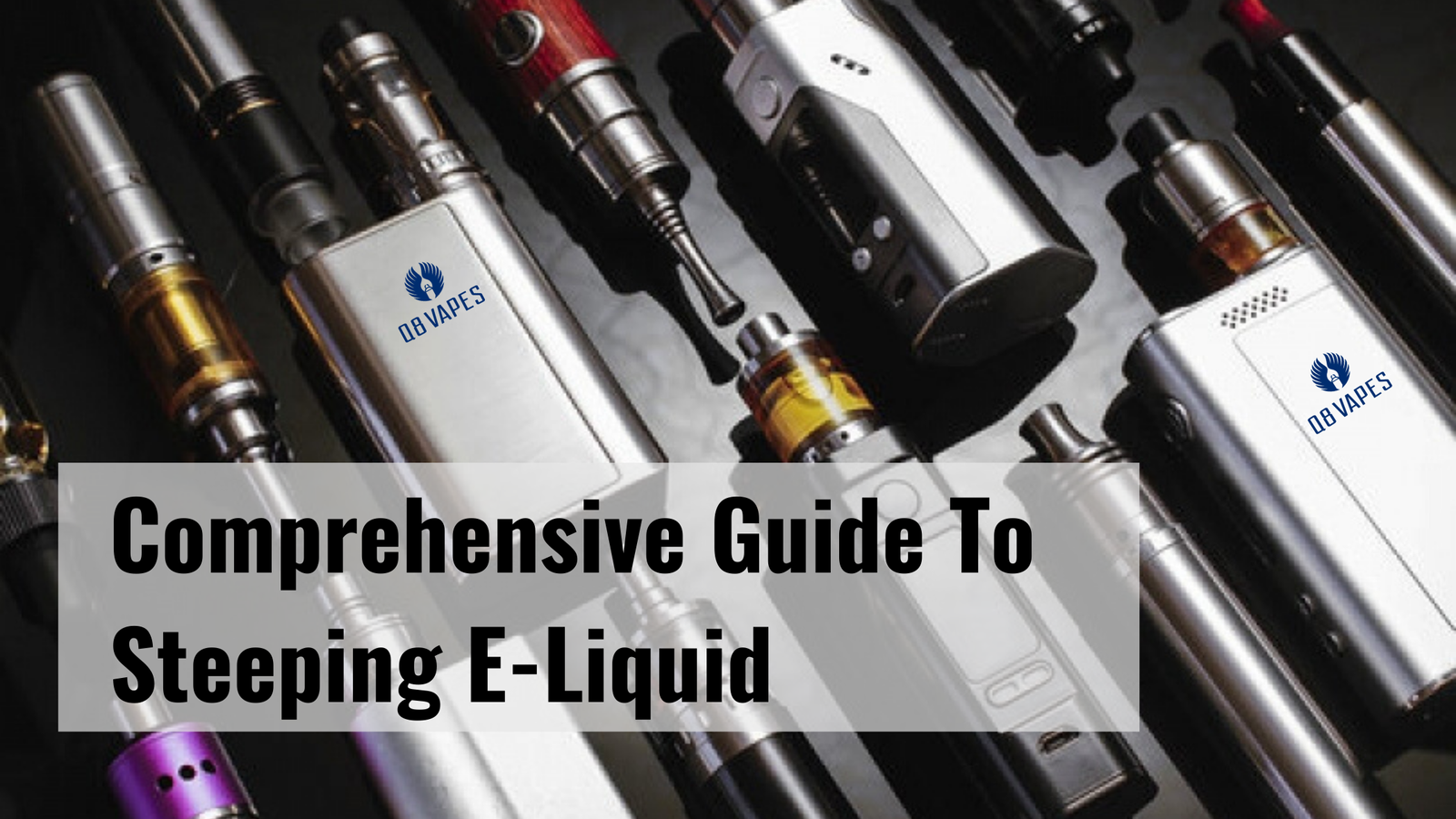 Comprehensive Guide To Steeping E-Liquid