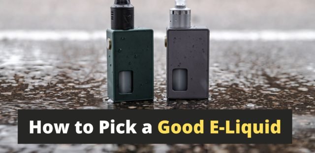 How to Pick a Good E-Liquid