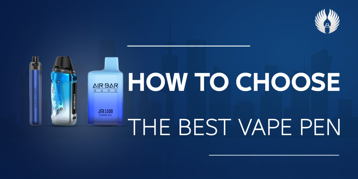 HOW TO CHOOSE THE BEST VAPE PEN - Q8Vapes كويت فيب